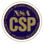 Certified Speaking Professional with the National Speakers Association